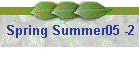 Spring Summer05 -2